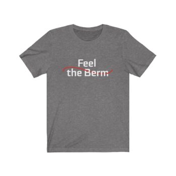 Feel the Berm - unisex tee - dark colors