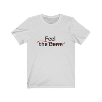 Feel the Berm - unisex tee - pale colors